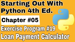 Starting Out With Python Chapter 5 Exercise Program 19 Loan Payment Calculator Python Program