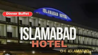 Islamabad Hotel Islamabad || Buffet Dinner |Amazing buffet dinner |Beautiful Hotel