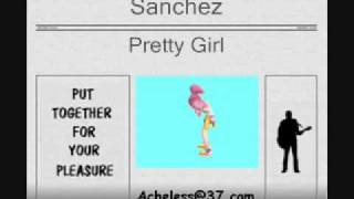 Sanchez - Pretty Girl