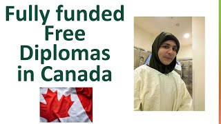 Fully funded Diplomas in Canada ?