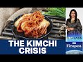 Kimchi Under Threat: Climate Change vs. Traditional Cuisine | Vantage with Palki Sharma