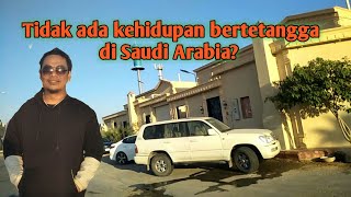 NYARIS TIDAK ADA KEHIDUPAN BERTETANGGA DI SAUDI, SEMUA RUMAH BERTEMBOK TINGGI