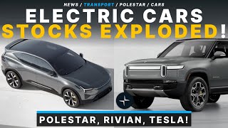 Why Polestar, Rivian and Tesla EV Stocks Exploded Today?