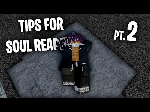 TIPS FOR SOUL REAPERS PT.2 TYPE SOUL