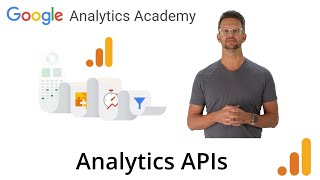 4.5 Learn About the Google Analytics APIs - [New GA4] Analytics Academy on Skillshop