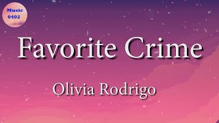 Olivia Rodrigo - Favorite Crime (Lyric Video)