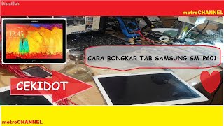 #metroCHANNEL : TIPS DAN TRIK CARA BONGKAR TAB SAMSUNG SM P601