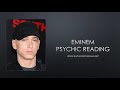 eminem psychic reading