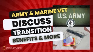A Marine Veteran and Army Veteran Discuss VA Benefits and The Transition Assistance Program (TAPS)!!