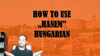 How To Use „HANEM” In Hungarian [Hungarian Lesson]