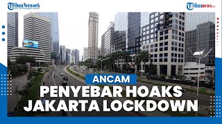 Bantah DKI Jakarta akan Lockdown, Polri Ancam Jerat Penyebar Hoaks dengan UU ITE