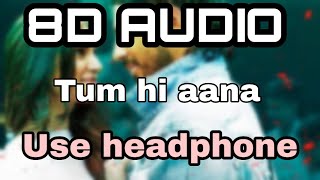 Tum hi aana (8d audio) song - marjawan | 8d fun studio | 8d audio | 8d songs