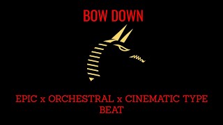 Bow Down - Epic x Orchestral x Cinematic Type Beat 2020