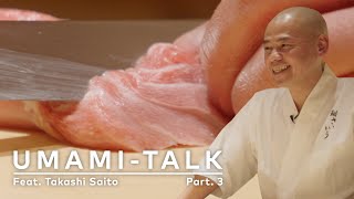 UMAMI−TALK   鮨 さいとう・齋藤孝司さん Part. 3