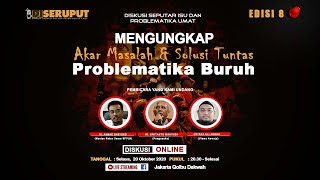 Seruput Edisi 9 Full - MENGUNGKAP AKAR MASALAH DAN SOLUSI TUNTAS PROBLEMATIKA BURUH