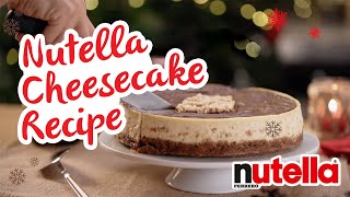 #Nutellawithlove this Christmas - Nutella Cheesecake recipe