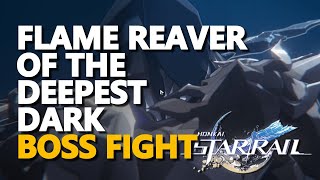 Flame Reaver of the Deepest Dark Boss Fight Honkai Star Rail