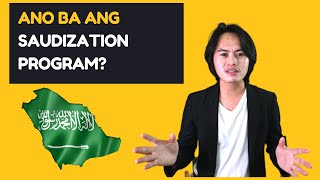 SAUDIZATION PROGRAM - ANO BA ITO? WHAT IS SAUDIZATION PROGRAM?