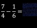 7/4 menos 1/6 , Resta de fracciones 7/4-1/6 heterogeneas , diferente denominador