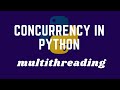 Concurrency In Python Basics | Part 1 |  Multithreading