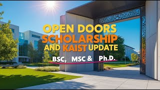 OPEN DOORS SCHOLARSHIP AND KAIST UPDATE | BSc, MSc \u0026 Ph.D.