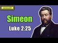 Luke 2:25 - Simeon || Charles Spurgeon