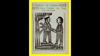 O ENCONTRO DE CAMÕES COM CANCÃO DE FOGO. Literatura de Cordel. Folheto.