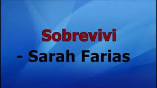 Sobrevivi -sarah Farias cantado com letra