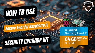 Secure boot a Raspberry PI | Security Upgrade Kit | Swissbit