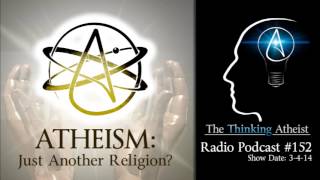 TTA Podcast 152 - Atheism: Just Another Religion?