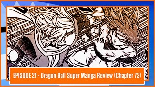 Dragon Ball Super Manga Review (Chapter 72) | Episode 21 (5/21/21)