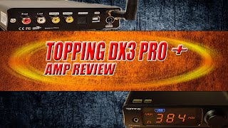 Topping DX3 Pro+ Review - Amazing Value For Money Desktop Amp/Dac