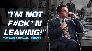 I'M NOT F#CK*N LEAVING! | The Wolf of Wall Street Motivational Video