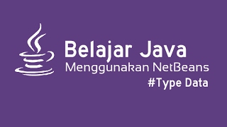 Belajar Java Netbeans - Type Data