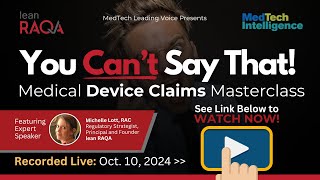 You Can’t Say That! Medical Device Claims Master Class