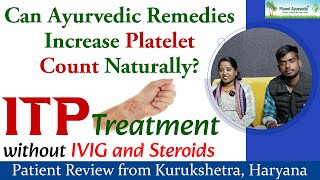 Can Ayurvedic Remedies Increase Low Platelet Count Naturally? ITP treatment without IVIG \u0026 Steroids