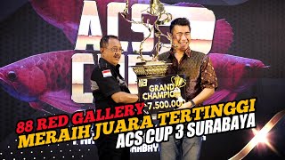 PENCAPAIAN TERBAIK 88 RED GALLERY., MERAIH JUARA TERTINGGI DI ACS CUP 3 SURABAYA...