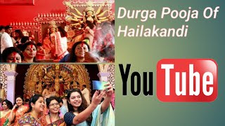 Durga Pooja Of Hailakandi (Assam)হাইলাকান্দির দুর্গাপূজা😊