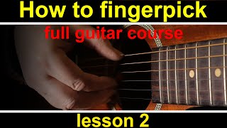 Guitar Lesson 2, how to play fingerstyle guitar.  (fingerpicking for beginners)