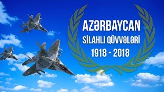 Dünəndən bugünə Azərbaycan Silahlı Qüvvələri: 1918-2018