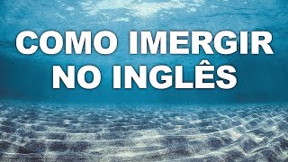 TÉCNICA DE IMERSÃO NO INGLÊS