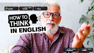 🤯How To Think In English Without Translating In Your Head💙Ep 496