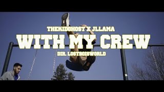 ThekidGhost- With My Crew Ft. Jllama (Dir By. LostBoisWorld)