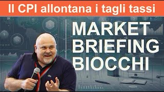 Market Briefing 13/02/2025 • IL CPI ALLONTANA I TAGLI TASSI