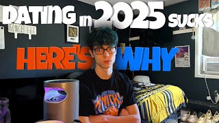 Dating In 2025 SUCKS. Here’s Why