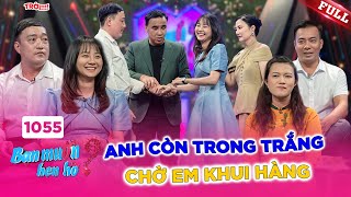 Chàng trai còn nguyên đai nguyên kiện lấy hết sức chinh phục cô gái xinh đẹp | Bạn Muốn Hẹn Hò #1055