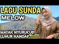 LAGU SUNDA PALING MERDU ENAK DI DENGAR SAAT SUASANA HATI SEDANG GALAU