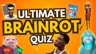 ULTIMATE BRAINROT QUIZ