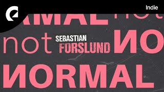 Sebastian Forslund - Not Normal