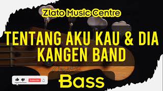 Tentang Aku Kau dan Dia - Kangen Band No Bass